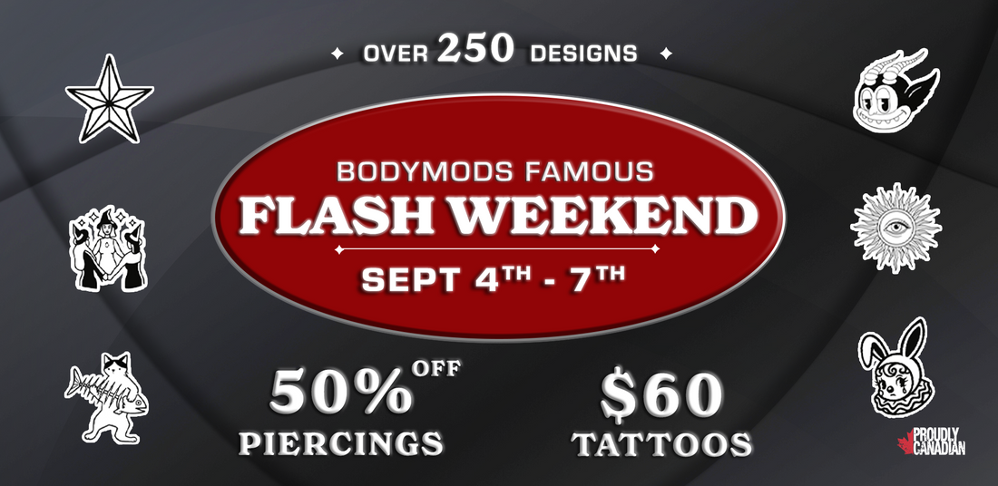 BodyMods Famous Flash Weekend | September 4th-7th | 250+ designs